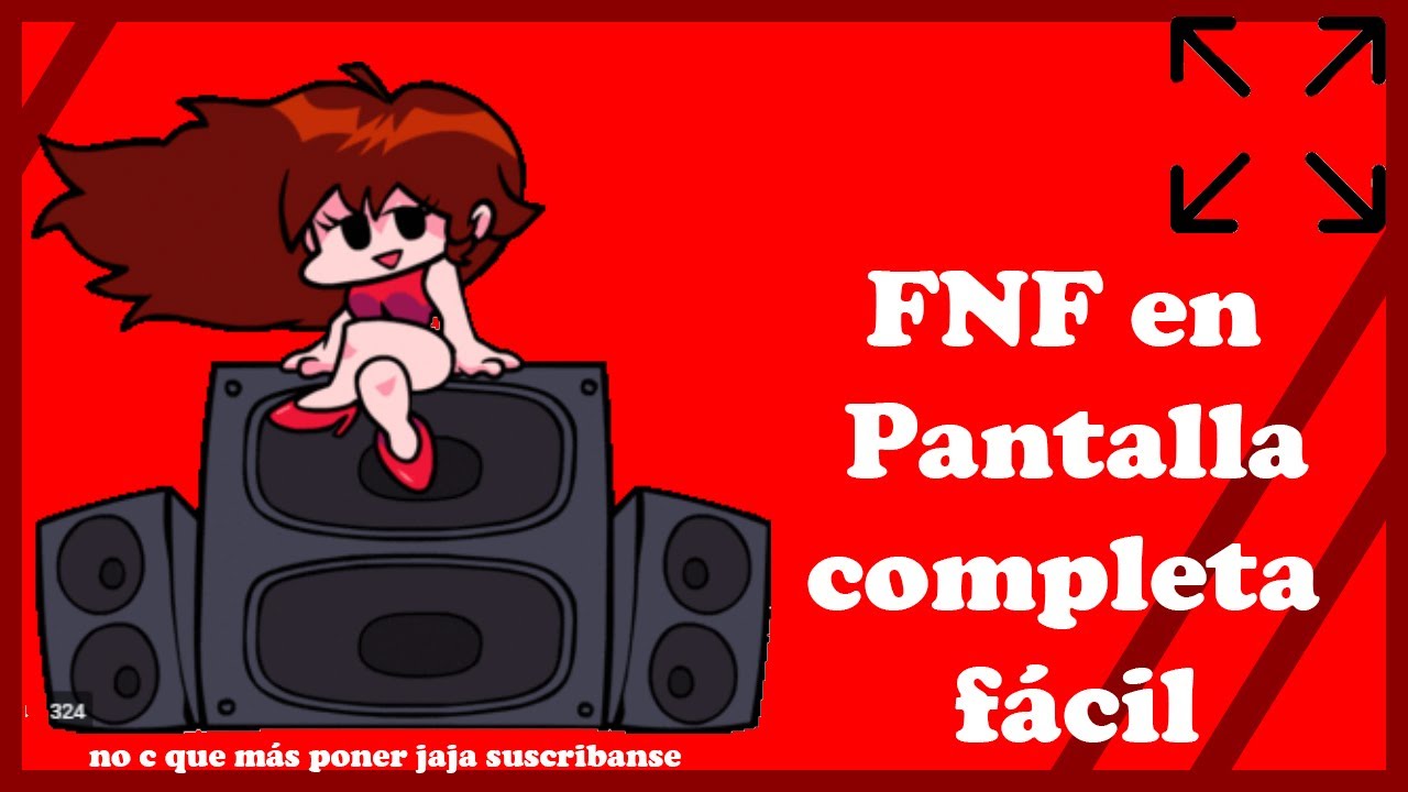 Cómo Poner FNF en Pantalla Completa