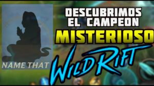 Cuál es el campeón misterioso de Wild Rift